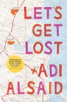 Let's Get Lost - Adi Alsaid - 9780373211494
