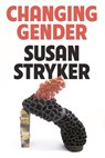 Changing Gender - Susan Stryker - 9780374123505