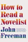 How to Read a Novelist - John Freeman - 9780374173265