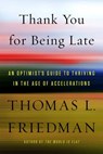 THANK YOU FOR BEING LATE - THOMAS L. FRIEDMAN - 9780374273538