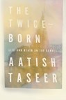 The Twice-Born - Aatish Taseer - 9780374279608