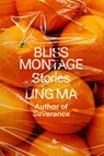 Bliss Montage - Ling Ma - 9780374293512