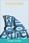 Before We Go Extinct - Karen Rivers - 9780374302450