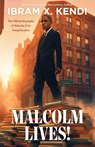 Malcolm Lives! - Ibram X. Kendi - 9780374311865