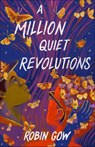A Million Quiet Revolutions - Robin Gow - 9780374388423