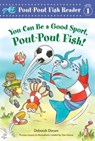 You Can Be a Good Sport, Pout-Pout Fish! - Deborah Diesen - 9780374391058