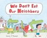 We Don't Eat Our Neighbors - Daniel J. Mahoney - 9780374393830