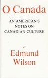 O Canada - Edmund Wilson - 9780374505165