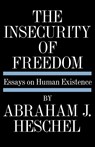 Insecurity of Freedom - Abraham Joshua Heschel - 9780374506087