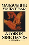 A Coin in Nine Hands - Marguerite Yourcenar - 9780374519537