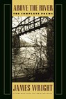 Above the River - James Wright - 9780374522827