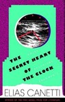 The Secret Heart of the Clock - Elias Canetti - 9780374530600