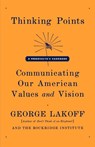 Thinking Points - George Lakoff ; Rockridge Institute - 9780374530907