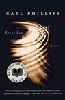 Speak Low - Carl Phillips - 9780374532161