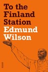 To the Finland Station - Edmund Wilson - 9780374533458