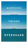 Marvelous Things Overheard - Ange Mlinko - 9780374534806