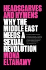 Headscarves and Hymens - Mona Eltahawy - 9780374536657