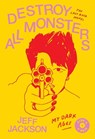 Destroy All Monsters - Jeff Jackson - 9780374537661