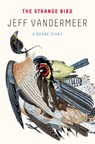 The Strange Bird - Jeff VanderMeer - 9780374537920