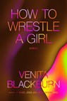 How to Wrestle a Girl - Venita Blackburn - 9780374602802