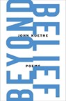 Beyond Belief - John Koethe - 9780374604349