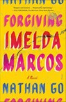Forgiving Imelda Marcos - Nathan Go - 9780374606954