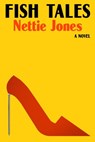Fish Tales - Nettie Jones - 9780374608804