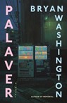 Palaver - Bryan Washington - 9780374609078