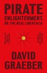 Pirate Enlightenment, or the Real Libertalia - David Graeber - 9780374610197