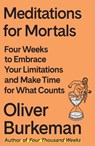 Meditations for Mortals - Oliver Burkeman - 9780374611996