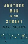 Another Man in the Street - Caryl Phillips - 9780374613556