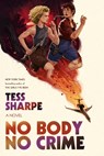 No Body No Crime - Tess Sharpe - 9780374614423