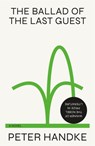 The Ballad of the Last Guest - Peter Handke - 9780374616151