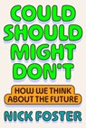 Could Should Might Don't - Nick Foster - 9780374619350