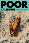 Poor: Poems - Caleb Femi - 9780374619855