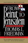 From Beirut to Jerusalem - Thomas L. Friedman - 9780374706999