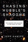 Chasing Hubble's Shadows - Jeff Kanipe - 9780374707224
