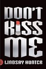 Don't Kiss Me - Lindsay Hunter - 9780374710118