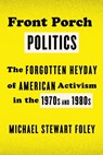 Front Porch Politics - Michael Stewart Foley - 9780374711085
