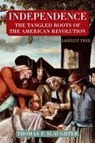 Independence: The Tangled Roots of the American Revolution - Thomas P. Slaughter - 9780374712075