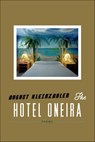 The Hotel Oneira - August Kleinzahler - 9780374713331