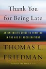 Thank You for Being Late - Thomas L. Friedman - 9780374715144