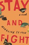 Stay and Fight - Madeline ffitch - 9780374719715