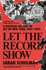 Let the Record Show - Sarah Schulman - 9780374719951