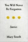 You Will Never Be Forgotten - Mary South - 9780374720568