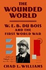 The Wounded World - Chad L. Williams - 9780374720742