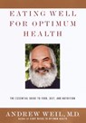 Eating Well for Optimum Health - Andrew Weil M.D. - 9780375412684