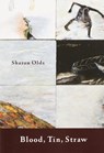 Blood, Tin, Straw - Sharon Olds - 9780375707353