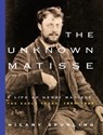 UNKNOWN MATISSE - Hilary Spurling - 9780375711336