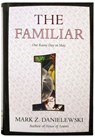 The Familiar, Volume 1 - Mark Z. Danielewski - 9780375714955